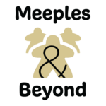 Meeples & Beyond